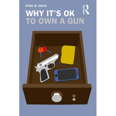 Why It's Ok to Own a Gun