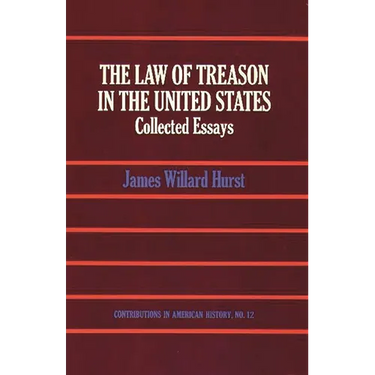 The Law of Treason in the United States: Collected Essays