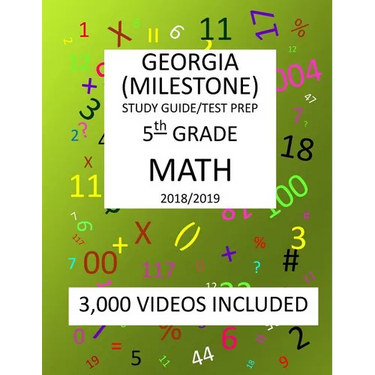 5th Grade GEORGIA MILESTONE, 2019 MATH, Test Prep: : 5th Grade GEORGIA MILESTONE 2019 MATH Test Prep/Study Guide