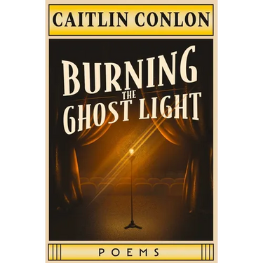 Burning the Ghost Light: Poems