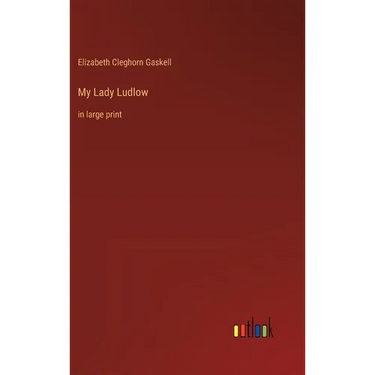 My Lady Ludlow: in large print