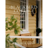 At Blackbird Cottage: Stories, Style & the Art of Making a Home