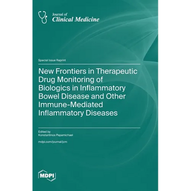 New Frontiers in Therapeutic Drug Monitoring of Biologics in Inflammatory Bowel Disease and Other Immune-Mediated Inflammatory Diseases
