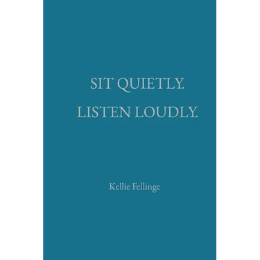 Sit Quietly. Listen Loudly.