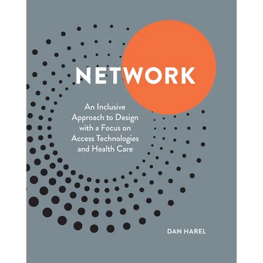 Network: An Inclusive Approach to Design with a Focus on Access Technologies and Health Care