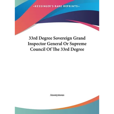 33rd Degree Sovereign Grand Inspector General Or Supreme Council Of The 33rd Degree