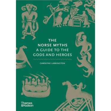 The Norse Myths: A Guide to the Gods and Heroes