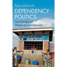Dependency Politics