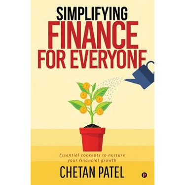 Simplifying Finance for Everyone: Essential Concepts To Nurture Your Financial Growth