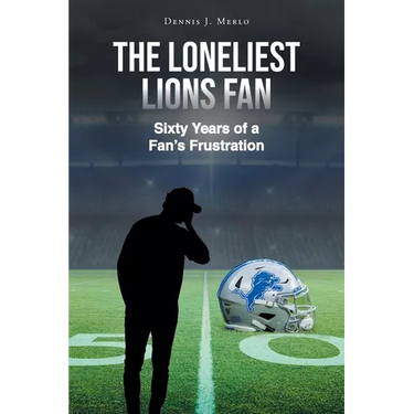 The Loneliest Lions Fan: Sixty Years of a Fan's Frustration
