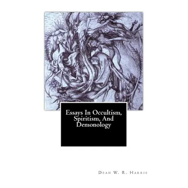 Essays In Occultism, Spiritism, And Demonology