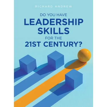 Do You Have Leadership Skills for the 21st Century?