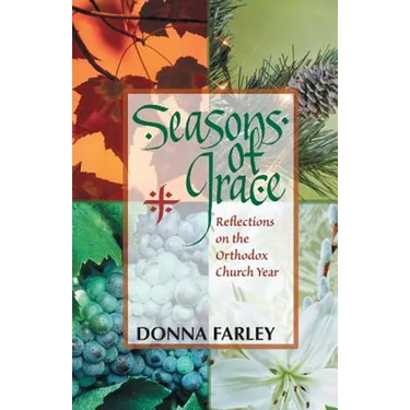 Seasons of Grace: Reflections on the Orthodox Church Year