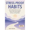 Stress-Proof Habits: Science-Backed Nervous System Tools to Calm Stress, Reduce Anxiety, and Sleep Better