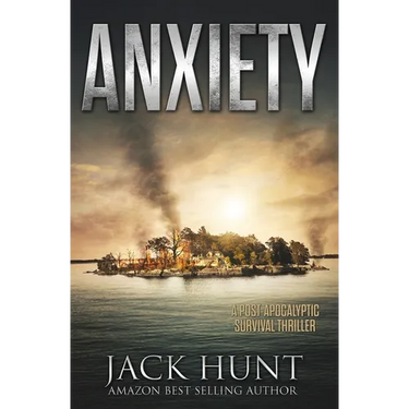 Anxiety - A Post-Apocalyptic Survival Thriller