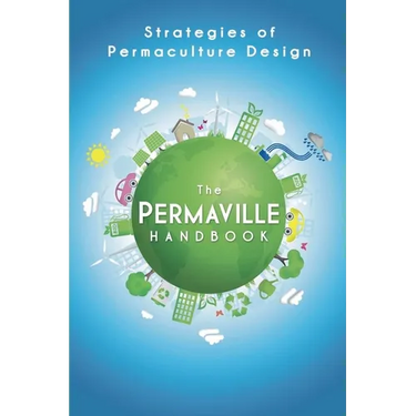 Permaville Handbook: Strategies of Permaculture Design