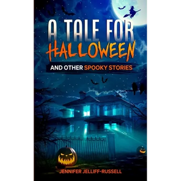 A Tale for Halloween and Other Spooky Stories: Scary Stories for Kids