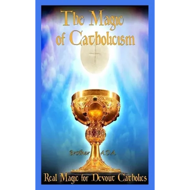 The Magic of Catholicism