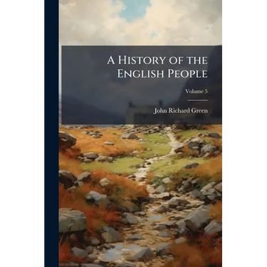 A History of the English People; Volume 5