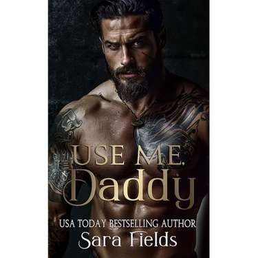 Use Me, Daddy: A Dark Russian Mafia Romance