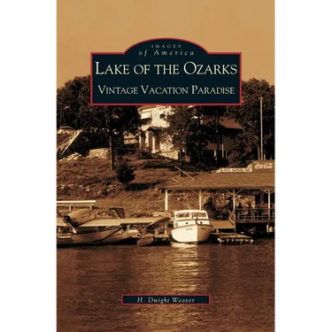 Lake of the Ozarks: Vintage Vacation Paradise