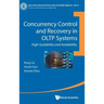 Concurrency Control and Recovery in Oltp Systems: High Scalability and Availability