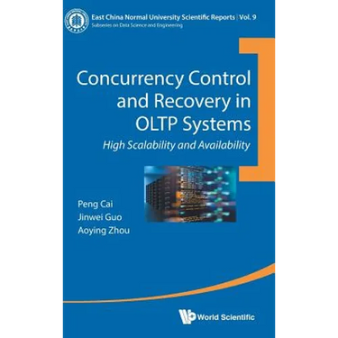 Concurrency Control and Recovery in Oltp Systems: High Scalability and Availability