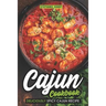 Cajun Cookbook: Deliciously Spicy Cajun Recipe