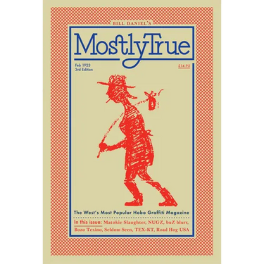 Mostly True: The West's Most Popular Hobo Graffiti Magazine