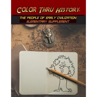 Color Thru History - The People of Early Civilization Elementary Supplement