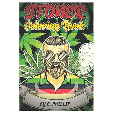 Stoner Coloring Book: FOR ADULTS, The Stoner's Psychedelic Coloring Book