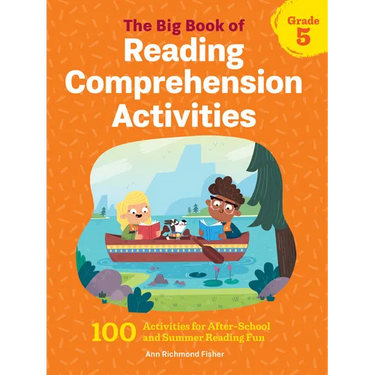 The Big Book of Reading Comprehension Activities, Grade 5: 100 Activities for After-School and Summer Reading Fun