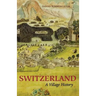 Switzerland: A Village History