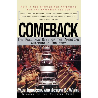 Comeback: The Fall & Rise of the American Automobile Industry
