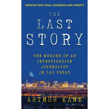 The Last Story: The Murder of an Investigative Journalist in Las Vegas