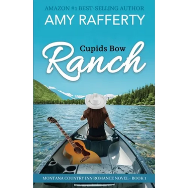 Cupids Bow Ranch: Montana Country Inn Romance Novel. Book 1
