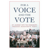 For a Voice and the Vote: My Journey with the Mississippi Freedom Democratic Party