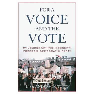 For a Voice and the Vote: My Journey with the Mississippi Freedom Democratic Party