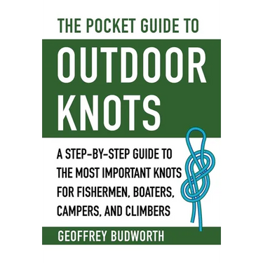 The Pocket Guide to Outdoor Knots: A Step-By-Step Guide to the Most Important Knots for Fishermen, Boaters, Campers, and Climbers