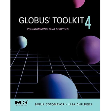 Globus(r) Toolkit 4: Programming Java Services