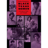 Black Texas Women: 150 Years of Trial and Triumph