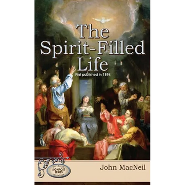 The Spirit-Filled Life: First Published in 1894