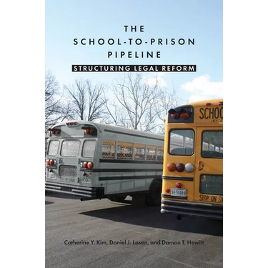 The School-To-Prison Pipeline: Structuring Legal Reform