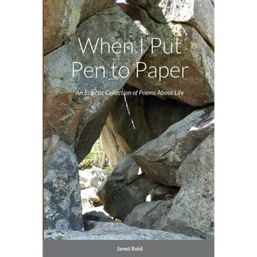When I Put Pen to Paper: An Eclectic Collection of Poems About Life