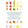 The Microbiome Connection: Your Guide to Ibs, Sibo, and Low-Fermentation Eating