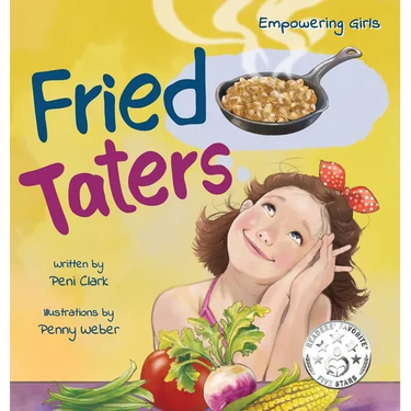 Fried Taters: A Southern Inspired Picture Book About Family, Food, and Friendship