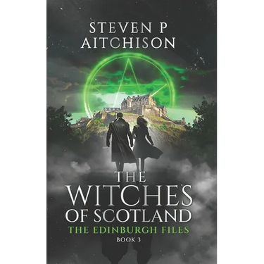 The Witches of Scotland: The Edinburgh Files - Book 3
