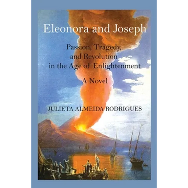 Eleonora and Joseph: Passion, Tragedy, and Revolution in the Age of Enlightenment