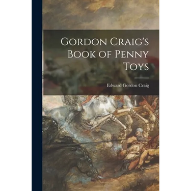 Gordon Craig's Book of Penny Toys