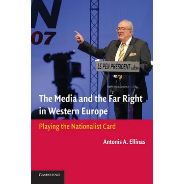 The Media and the Far Right in Western Europe: Playing the Nationalist Card